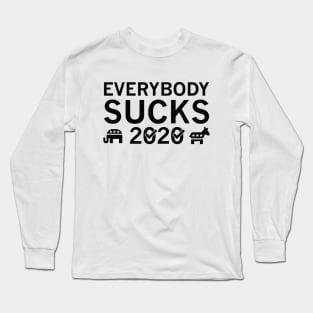 Everybody Sucks 2020 Long Sleeve T-Shirt